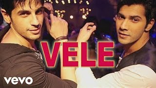 Vele Song Lyrics  Sotty  Varun Dhawan  Siddharth Malhotra  Vishal Dadlani  Shekhar Ravjiani [upl. by Embry]