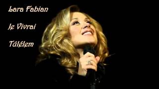 Lara Fabian  Je Vivrai  Túlélem magyar fordítással [upl. by Eelsha390]