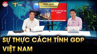 Sự thực về cách tính GDP tại Việt Nam GDP Quý 22022 tăng cao nhất 10 năm [upl. by Meta]