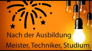 Nach der Ausbildung  Meister  Techniker  FOS  Elektroniker  Studium Lehrer am Berufskolleg [upl. by Halona294]