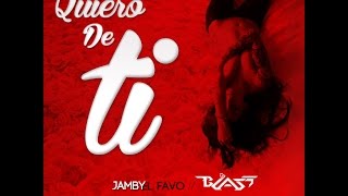 Jamby ft DJ Blass Quiero De Ti VIDEO LIRYC [upl. by Barney637]