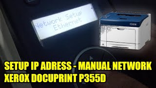 Cara Install dan Setup Manual IP Address Xerox DocuPrint P355 d [upl. by Yecaj140]