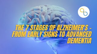 The 7 Stages of Alzheimers  From Early Signs to Advanced Dementia [upl. by Urania]