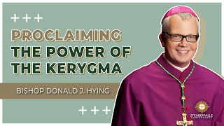 Bishop Donald J Hying  Proclaiming the Power of the Kerygma  St John Bosco Conference [upl. by Chloe]