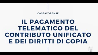 Il Pagamento telematico del contributo unificato e dei diritti di copia [upl. by Auhsot283]