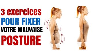 3 Exercices Pour Arranger Une Mauvaise Posture [upl. by Fox]