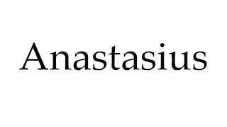 How to Pronounce Anastasius [upl. by Nicram]