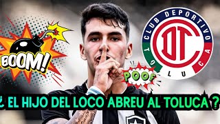 DIEGO ABREU NUEVO REFUERZO DEL TOLUCA 🤯 ¿ EL HIJO DEL LOCO ABREU SERÁ REURZO DE LOS DIABLOS [upl. by Lleruj]