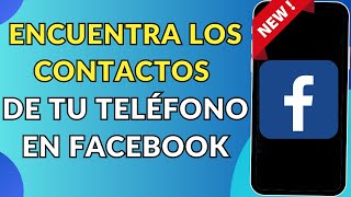 Cómo encontrar contactos telefónicos en Facebook 2023  Encuentra amigas en facebook por numero [upl. by Lirpa543]