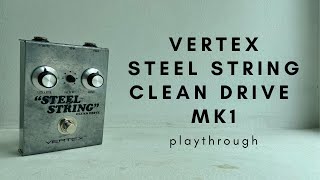 VERTEX STEEL STRING CLEAN DRIVE MK1 PLAYTHROUGH [upl. by Iznekcam]