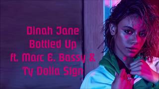 Dinah Jane  Bottled Up ft Ty Dolla ign amp Marc E Bassy  Lyrics [upl. by Mita]