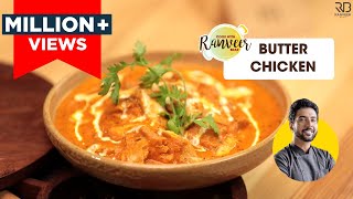 Butter Chicken Recipe  बटर चिकन आसानी से बनाएं घर पर  Butter Chicken at home  Chef Ranveer Brar [upl. by Annhoj]