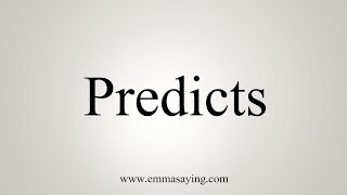 How To Say Predicts [upl. by Ainatit]