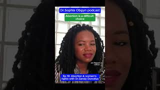 Abortion is a difficult choice  DrSophia Obgyn Podcast Ep 19 [upl. by Nahgaem]