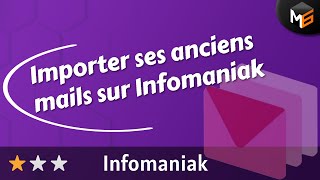 Mail Infomaniak  Récupérer ses anciennes messageries [upl. by Cupo]