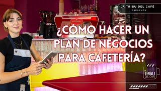 ¿Como crear un plan de negocios para tu cafetería🚀🚀 [upl. by Publea671]