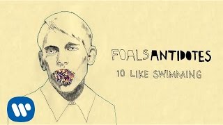 Foals  Like Swimming Official Audio [upl. by Lubet]