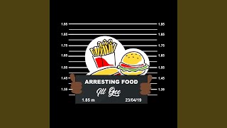 Arresting Food [upl. by Nealson]