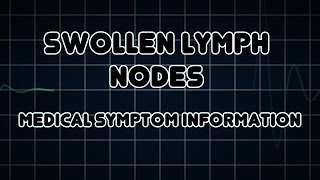 Swollen lymph nodes Medical Symptom [upl. by Alan]