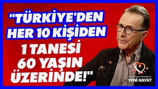 quotTürkiyeden Her 10 Kişiden 1 Tanesi 60 Yaşın Üzerindequot  Osman Müftoğlu ile Yeni Hayat  BBO Yapım [upl. by Irrem54]