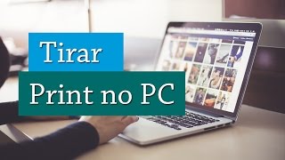 Como tirar print no pc  computador ou notebook [upl. by Yecart701]