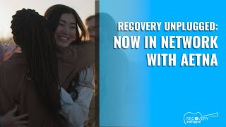 Recovery Unplugged is InNetwork with Aetna [upl. by Hyacinth]