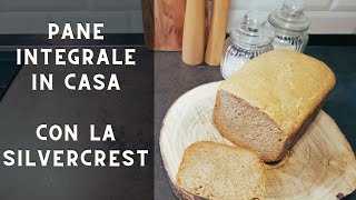 Pane integrale con Silvercrest ti spiego come farlo in 5 minuti [upl. by Uahc]