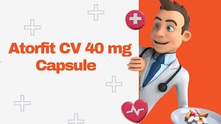 Atorfit CV 40 mg Capsule [upl. by Vickie]