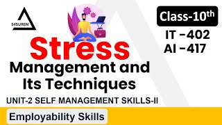 CH 06 Stress Management And It’s Techniques  Employability Skills  Class 10 IT 402 amp AI 417 [upl. by Yhcir]