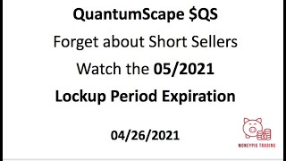 QuantumScape QS Forget about Short Sellers Watch 052021 Lockup Period Expiration How to Hedge [upl. by Juli]