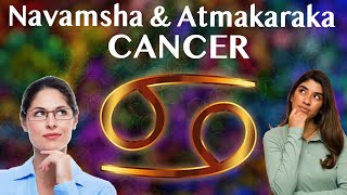 Cancer Navamsha amp Atmakaraka [upl. by Anilehs]