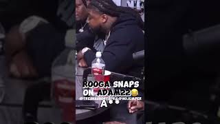 ROOGA SNAPS ON ADAM22 FOR BEING SMART😂 [upl. by Leanor]