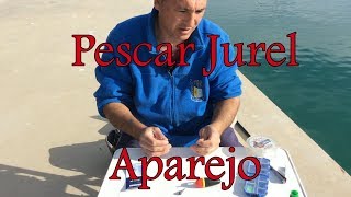 El mejor Aparejo para pescar Jurel en el mar así como su montaje correcto SENCILLO [upl. by Picco]