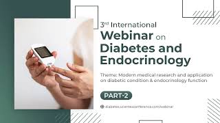 3rd International Webinar on Diabetes and Endocrinology  November 2023  Part 2 [upl. by Nathalia]