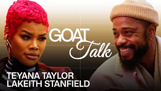 Teyana Taylor amp LaKeith Stanfield Debate the Best and Worst Things Ever  GOAT Talk [upl. by Pascha]