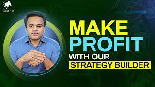 MAKE PROFIT WITH OUR STRATEGY BUILDER  BEST OPTION TRADING STRATEGY PLATFORM  TRADING PLUS [upl. by Hephzibah]