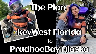 Key West Florida to Prudhoe Bay Alaska AND Back  The Plan [upl. by Diva]