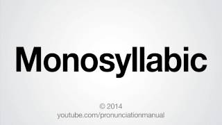 How to Pronounce Monosyllabic [upl. by Aruam]