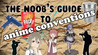 The Noobs Guide to Anime Conventions [upl. by Duwad]