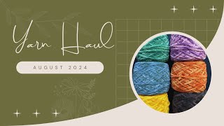 Yarn Haul August 2024 [upl. by Laureen]