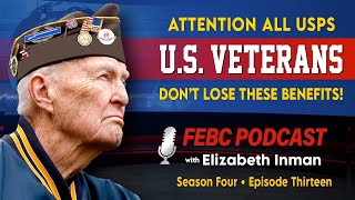 FEBC Podcast S4 Ep 13 An unforeseen issue can cost USPS Veterans benefits Heres how to avoid it [upl. by Colas]