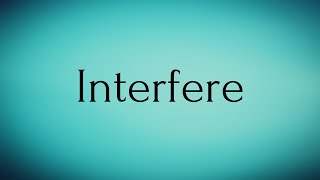 Interfere  Interfere Meaning  Pronunciation of Interfere  Interfere – English Word of the Day [upl. by Euqinotna]