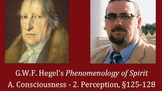 Half Hour Hegel The Complete Phenomenology of Spirit Perception sec 125128 [upl. by Atiuqihc160]