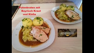 Putenbraten mit Bayrisch Kraut und Klöße [upl. by Crescentia]