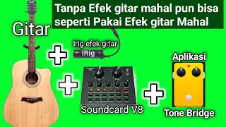 Cara Pasang soundcard v8 irig efek gitar dan aplikasi Tonebridge di android  Setiya22 official [upl. by Aizatsana707]