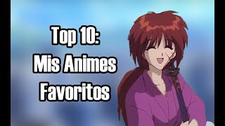 Danilo101tube Top 10  Mis Animes Favoritos Loquendo [upl. by Adnaral]