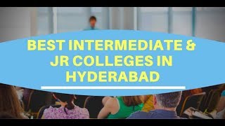 TOP INTERMEDIATEJUNIOR COLLEGES IN HYDERABAD [upl. by Nylqcaj]