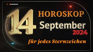 Horoskop für den 14 September 2024 für alle Sternzeichen [upl. by Sucramej]