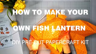 How To Make Your Own Fish Lantern [upl. by Asha]