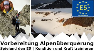 Vorbereitung Alpenüberquerung  Spielend den E5  Kondition und Kraft trainieren [upl. by Cloe]